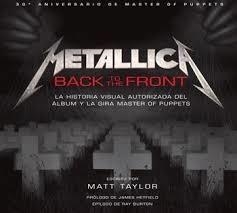 METALLICA: BACK TO THE FRONT | 9788467925302 | TAYLOR, MATT | Llibreria La Font de Mimir - Llibreria online Barcelona - Comprar llibres català i castellà