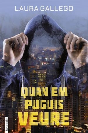 QUAN EM PUGUIS VEURE | 9788416716258 | LAURA GALLEGO | Llibreria La Font de Mimir - Llibreria online Barcelona - Comprar llibres català i castellà