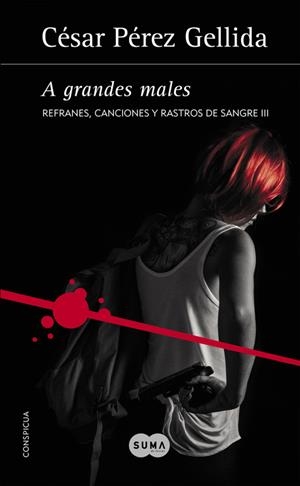 A GRANDES MALES (REFRANES, CANCIONES Y RASTROS DE SANGRE 3) | 9788491291114 | PEREZ GELLIDA, CESAR | Llibreria La Font de Mimir - Llibreria online Barcelona - Comprar llibres català i castellà