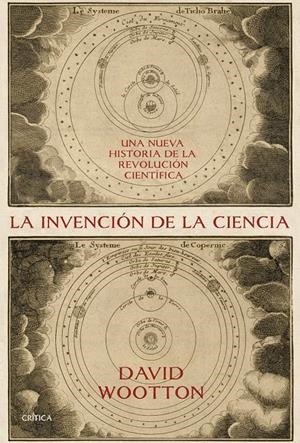 LA INVENCIÓN DE LA CIENCIA | 9788416771707 | DAVID WOOTTON | Llibreria La Font de Mimir - Llibreria online Barcelona - Comprar llibres català i castellà