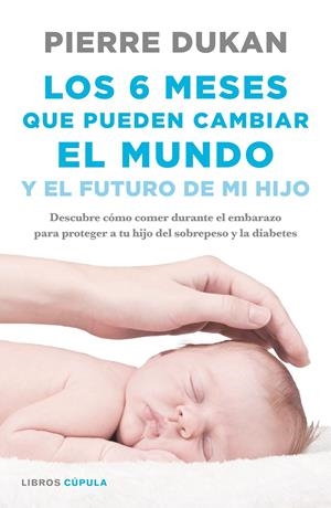 LOS 6 MESES QUE PUEDEN CAMBIAR EL MUNDO | 9788448023034 | PIERRE DUKAN | Llibreria La Font de Mimir - Llibreria online Barcelona - Comprar llibres català i castellà