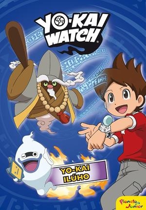 YO-KAI WATCH. YO-KAI ILÚHO | 9788408169123 | YO-KAI WATCH | Llibreria La Font de Mimir - Llibreria online Barcelona - Comprar llibres català i castellà