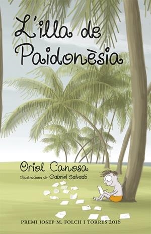 L'ILLA DE PAIDONÈSIA | 9788424660666 | CANOSA, ORIOL | Llibreria La Font de Mimir - Llibreria online Barcelona - Comprar llibres català i castellà