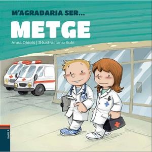M'AGRADARIA SER ... METGE | 9788447933006 | OBIOLS LLOPART, ANNA | Llibreria La Font de Mimir - Llibreria online Barcelona - Comprar llibres català i castellà