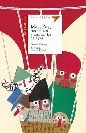 MARI PAZ, SUS AMIGOS Y UNA FÁBRICA DE HIGOS | 9788414007471 | VICENTE, ANTONIO | Llibreria La Font de Mimir - Llibreria online Barcelona - Comprar llibres català i castellà