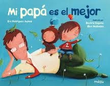 MI PAPÁ ES EL MEJOR | 9788416434633 | RODRÍGUEZ JUANES, EVA | Llibreria La Font de Mimir - Llibreria online Barcelona - Comprar llibres català i castellà