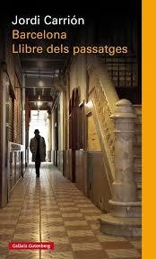 BARCELONA. EL LLIBRE DELS PASSATGES | 9788481095715 | CARRIÓN, JORDI | Llibreria La Font de Mimir - Llibreria online Barcelona - Comprar llibres català i castellà