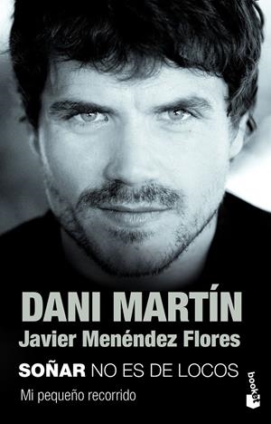 SOÑAR NO ES DE LOCOS | 9788499985985 | DANI MARTÍN/JAVIER MENÉNDEZ FLORES | Llibreria La Font de Mimir - Llibreria online Barcelona - Comprar llibres català i castellà