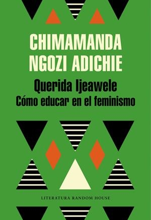 QUERIDA IJEAWELE. CÓMO EDUCAR EN EL FEMINISMO | 9788439732709 | NGOZI ADICHIE, CHIMAMANDA | Llibreria La Font de Mimir - Llibreria online Barcelona - Comprar llibres català i castellà