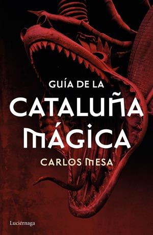 GUÍA DE LA CATALUÑA MÁGICA | 9788416694532 | CARLOS MESA | Llibreria La Font de Mimir - Llibreria online Barcelona - Comprar llibres català i castellà