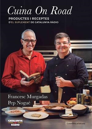 CUINA ON ROAD | 9788490346020 | MURGADAS I BARDÍ, FRANCESC/NOGUÉ I PUIGVERT, PEP | Llibreria La Font de Mimir - Llibreria online Barcelona - Comprar llibres català i castellà
