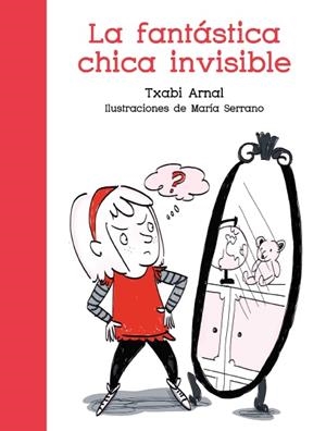 LA FANTÁSTICA CHICA INVISIBLE | 9788494441240 | ARNAL GIL, TXABI | Llibreria La Font de Mimir - Llibreria online Barcelona - Comprar llibres català i castellà