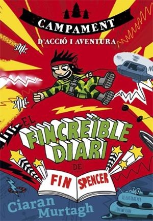 EL FINCREÏBLE DIARI DE FIN SPENCER 3 | 9788424659943 | MURTAGH, CIARAN | Llibreria La Font de Mimir - Llibreria online Barcelona - Comprar llibres català i castellà