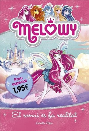 MELOWY. EL SOMNI ES FA REALITAT. EDICIÓ ESPECIAL 1,95€ | 9788491372165 | DANIELLE STAR | Llibreria La Font de Mimir - Llibreria online Barcelona - Comprar llibres català i castellà