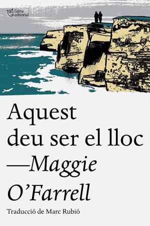 AQUEST DEU SER EL LLOC | 9788494655623 | O'FARRELL, MAGGIE | Llibreria La Font de Mimir - Llibreria online Barcelona - Comprar llibres català i castellà