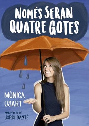 NOMÉS SERAN QUATRE GOTES | 9788416670130 | USART, MÒNICA | Llibreria La Font de Mimir - Llibreria online Barcelona - Comprar llibres català i castellà