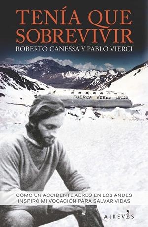 TENÍA QUE SOBREVIVIR | 9788416328741 | CANESSA, ROBERTO/VIERCI, PABLO | Llibreria La Font de Mimir - Llibreria online Barcelona - Comprar llibres català i castellà