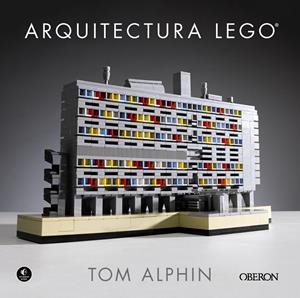 ARQUITECTURA LEGO | 9788441538641 | ALPHIN, TOM | Llibreria La Font de Mimir - Llibreria online Barcelona - Comprar llibres català i castellà