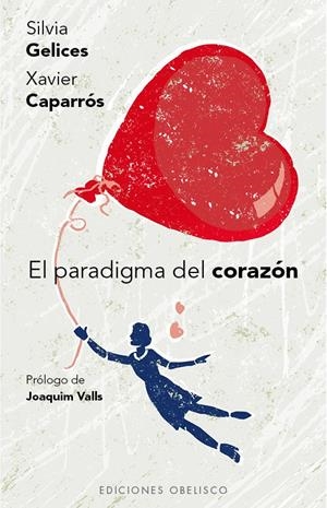 EL PARADIGMA DEL CORAZÓN | 9788491110170 | GELICES NIETO, SILVIA/CAPARROS OBIOLS, XAVIER | Llibreria La Font de Mimir - Llibreria online Barcelona - Comprar llibres català i castellà