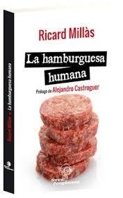 LA HAMBURGUESA HUMANA | 9788494218804 | MILLÀS ESCUDERO, RICARD | Llibreria La Font de Mimir - Llibreria online Barcelona - Comprar llibres català i castellà