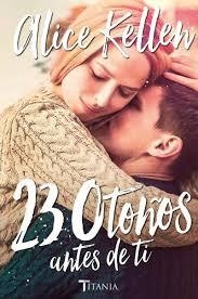 23 OTOÑOS ANTES DE TI | 9788416327249 | KELLEN, ALICE | Llibreria La Font de Mimir - Llibreria online Barcelona - Comprar llibres català i castellà
