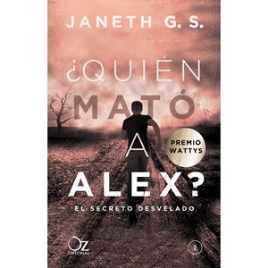 ¿QUIÉN MATÓ A ALEX? EL SECRETO DESVELADO | 9788416224555 | G. S., JANETH | Llibreria La Font de Mimir - Llibreria online Barcelona - Comprar llibres català i castellà