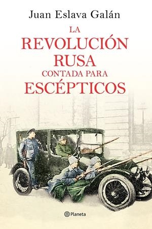 LA REVOLUCIÓN RUSA CONTADA PARA ESCÉPTICOS | 9788408169437 | JUAN ESLAVA GALÁN | Llibreria La Font de Mimir - Llibreria online Barcelona - Comprar llibres català i castellà