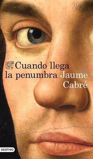 CUANDO LLEGA LA PENUMBRA | 9788423352234 | JAUME CABRÉ | Llibreria La Font de Mimir - Llibreria online Barcelona - Comprar llibres català i castellà