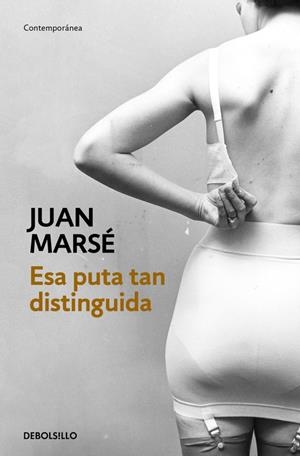 ESA PUTA TAN DISTINGUIDA | 9788466339438 | MARSE, JUAN | Llibreria La Font de Mimir - Llibreria online Barcelona - Comprar llibres català i castellà