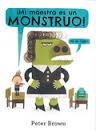LA MESTRA ÉS UN MONSTRE | 9788416394586 | BROWN, PETER | Llibreria La Font de Mimir - Llibreria online Barcelona - Comprar llibres català i castellà