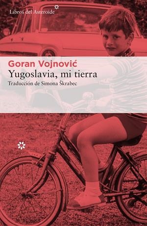 YUGOSLAVIA, MI TIERRA | 9788417007003 | VOJNOVIC, GORAN | Llibreria La Font de Mimir - Llibreria online Barcelona - Comprar llibres català i castellà