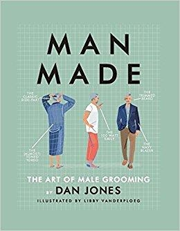 MAN MADE. CÓMO SER UN HOMBRE CON ESTILO | 9788494509599 | JONES, DAN | Llibreria La Font de Mimir - Llibreria online Barcelona - Comprar llibres català i castellà