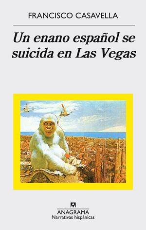 UN ENANO ESPAÑOL SE SUICIDA EN LAS VEGAS | 9788433998347 | CASAVELLA, FRANCISCO | Llibreria La Font de Mimir - Llibreria online Barcelona - Comprar llibres català i castellà