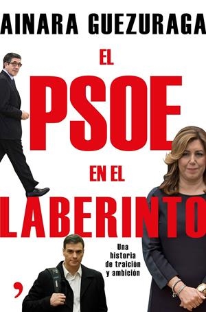 EL PSOE EN EL LABERINTO | 9788499985251 | AINARA GUEZURAGA | Llibreria La Font de Mimir - Llibreria online Barcelona - Comprar llibres català i castellà