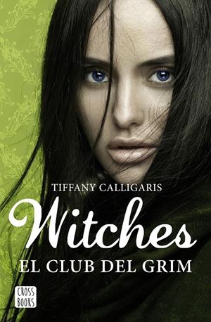 WITCHES 2. EL CLUB DEL GRIM | 9788408170020 | TIFFANY CALLIGARIS | Llibreria La Font de Mimir - Llibreria online Barcelona - Comprar llibres català i castellà