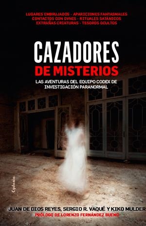 CAZADORES DE MISTERIOS | 9788494586149 | RAMÍREZ VAQUÉ, SERGIO/GÓMEZ REYES, JUAN DE DIOS/FERNÁNDEZ RUIZ, FRANCISCO | Llibreria La Font de Mimir - Llibreria online Barcelona - Comprar llibres català i castellà