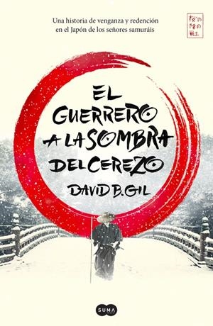 EL GUERRERO A LA SOMBRA DEL CEREZO | 9788491291305 | DAVID B. GIL | Llibreria La Font de Mimir - Llibreria online Barcelona - Comprar llibres català i castellà