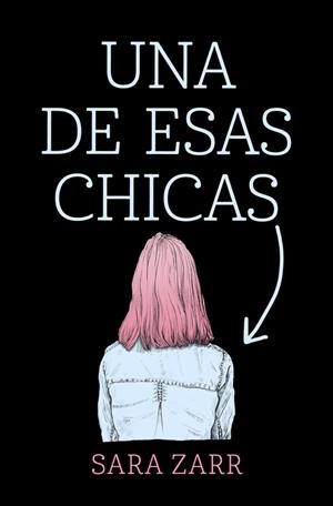UNA DE ESAS CHICAS | 9788420486185 | SARA ZARR | Llibreria La Font de Mimir - Llibreria online Barcelona - Comprar llibres català i castellà