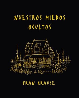 NUESTROS MIEDOS OCULTOS | 9788494556838 | FRAN KRAUSE | Llibreria La Font de Mimir - Llibreria online Barcelona - Comprar llibres català i castellà