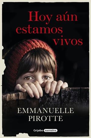 HOY AÚN ESTAMOS VIVOS | 9788425355233 | EMMANUELLE PIROTTE | Llibreria La Font de Mimir - Llibreria online Barcelona - Comprar llibres català i castellà