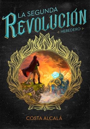 LA SEGUNDA REVOLUCIÓN. HEREDERO | 9788490436592 | COSTA ALCALÁ | Llibreria La Font de Mimir - Llibreria online Barcelona - Comprar llibres català i castellà