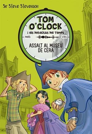 TOM O'CLOCK 1. ASSALT AL MUSEU DE CERA | 9788424660284 | STEVENSON, SIR STEVE | Llibreria La Font de Mimir - Llibreria online Barcelona - Comprar llibres català i castellà