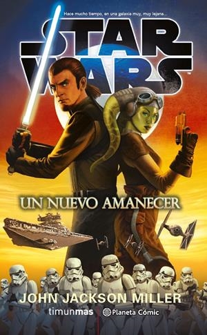 STAR WARS UN NUEVO AMANECER | 9788416889716 | JOHN JACKSON MILLER | Llibreria La Font de Mimir - Llibreria online Barcelona - Comprar llibres català i castellà