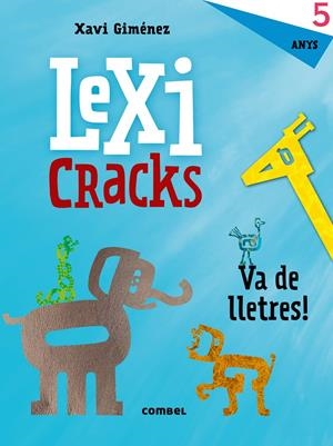 LEXICRACKS. VA DE LLETRES! 5 ANYS | 9788491011606 | GIMÉNEZ BUENO, XAVIER MANEL | Llibreria La Font de Mimir - Llibreria online Barcelona - Comprar llibres català i castellà