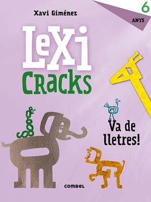 LEXICRACKS. VA DE LLETRES! 6 ANYS | 9788491011828 | CANYELLES, ANNA | Llibreria La Font de Mimir - Llibreria online Barcelona - Comprar llibres català i castellà