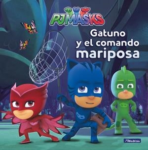 GATUNO Y EL COMANDO MARIPOSA (PJ MASKS. PRIMERAS LECTURAS) | 9788448847975 | VARIOS AUTORES | Llibreria La Font de Mimir - Llibreria online Barcelona - Comprar llibres català i castellà