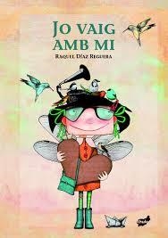 JO VAIG AMB MI | 9788416817177 | DÍAZ REGUERA, RAQUEL | Llibreria La Font de Mimir - Llibreria online Barcelona - Comprar llibres català i castellà