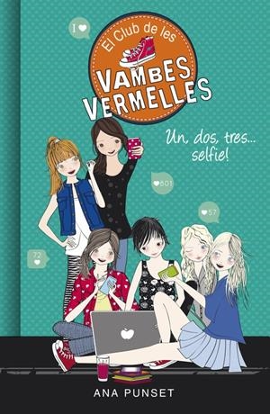 UN, DOS, TRES... SELFIE! (EL CLUB DE LES VAMBES VERMELLES 11) | 9788490437841 | ANA PUNSET | Llibreria La Font de Mimir - Llibreria online Barcelona - Comprar llibres català i castellà