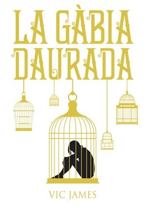 DONS OBSCURS 1. LA GÀBIA DAURADA | 9788424660246 | JAMES, VIC | Llibreria La Font de Mimir - Llibreria online Barcelona - Comprar llibres català i castellà