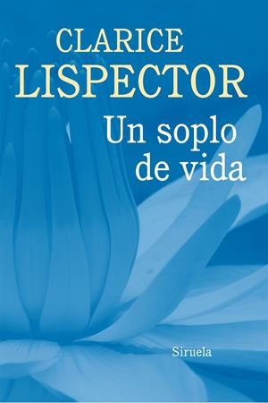 UN SOPLO DE VIDA | 9788416465125 | LISPECTOR, CLARICE | Llibreria La Font de Mimir - Llibreria online Barcelona - Comprar llibres català i castellà